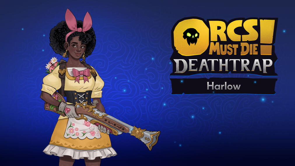 Harlow - Orcs Must Die Deathtrap